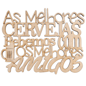 Frase As melhores cervejas bebemos com os melhores amigos